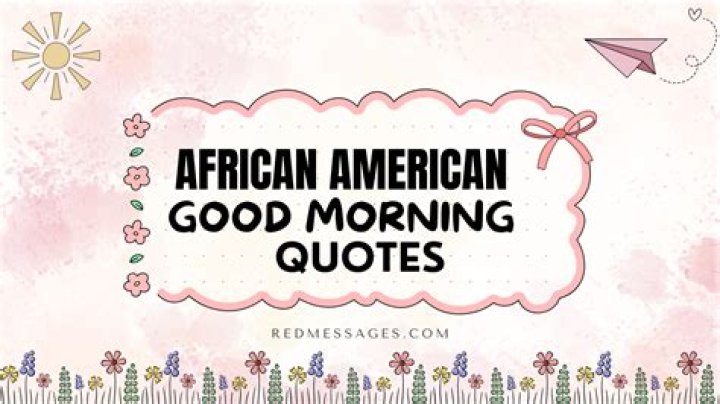 Unveiling The Power Of "Black Person Good Morning African American Images": Discoveries And Insights